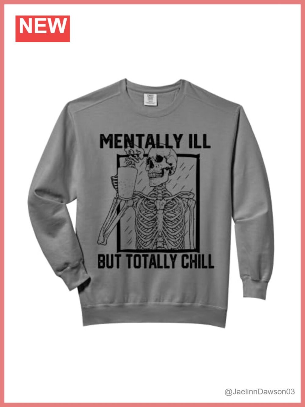 Mentally Ill But Totally Chill Halloween Skeleton Sweatshirt Comfort Colors